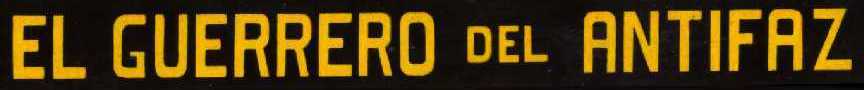 EL GUERRERO DEL ANTIFAZ