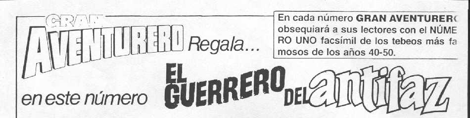 GRAN AVENTURERO REGALA EL GUERRERO DEL ANTIFAZ N�1. IMAGEN CORTESIA DE MI AMIGO JAVIER SELVA DE BARCELONA