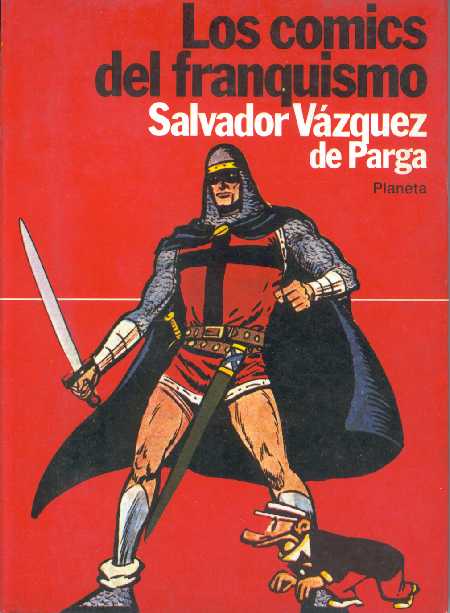 EL GUERRERO DEL ANTIFAZ. LOS COMICS DEL FRANQUISMO